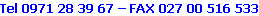 Tel 0971 28 39 67 – FAX 027 00 516 533